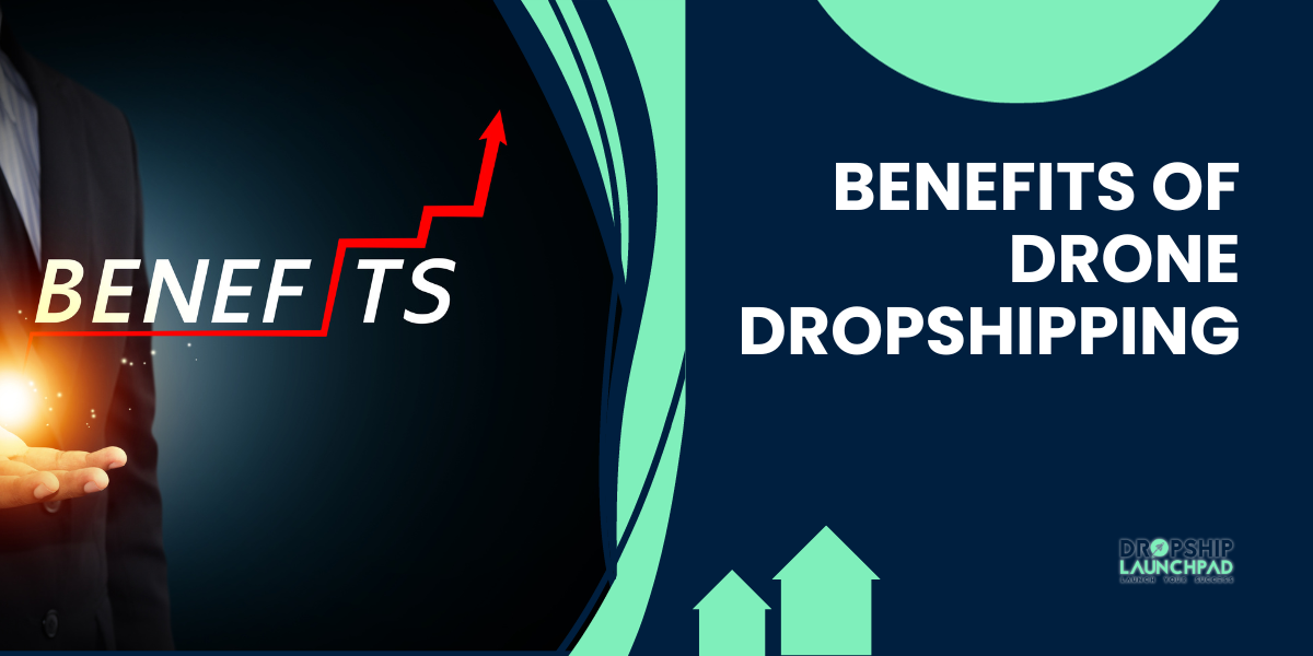 Benefits of Drone Dropshipping