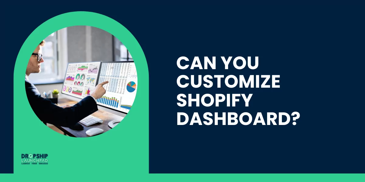 Can You Customize Shopify Dashboard?