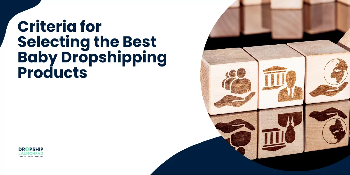 Criteria for Selecting the Best Baby Dropshipping Products