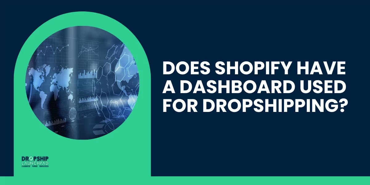 Does Shopify have a dashboard used for dropshipping?