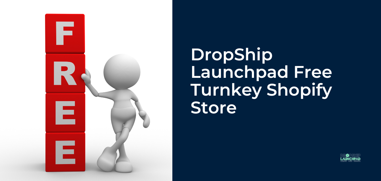 DropShip Launchpad: Free Turnkey Shopify Store