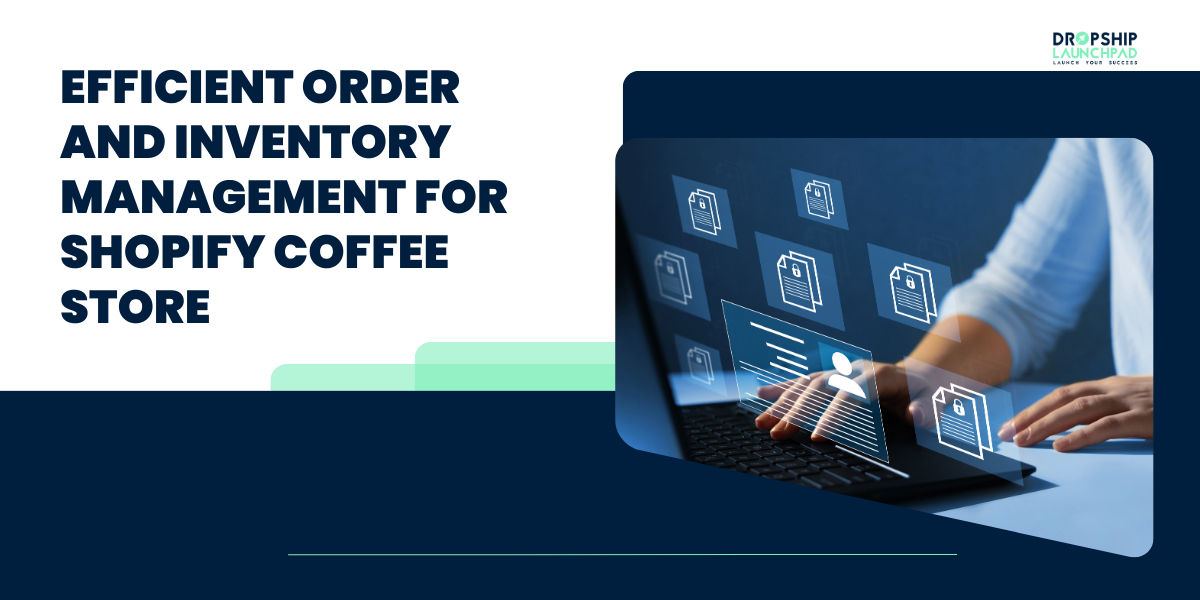 Efficient Order and Inventory Management for Shopify Coffee Store 