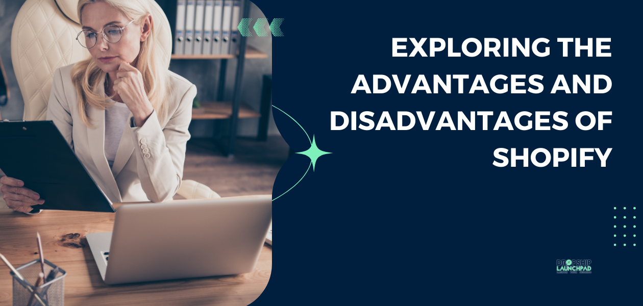 Exploring the Advantages and Disadvantages of Shopify