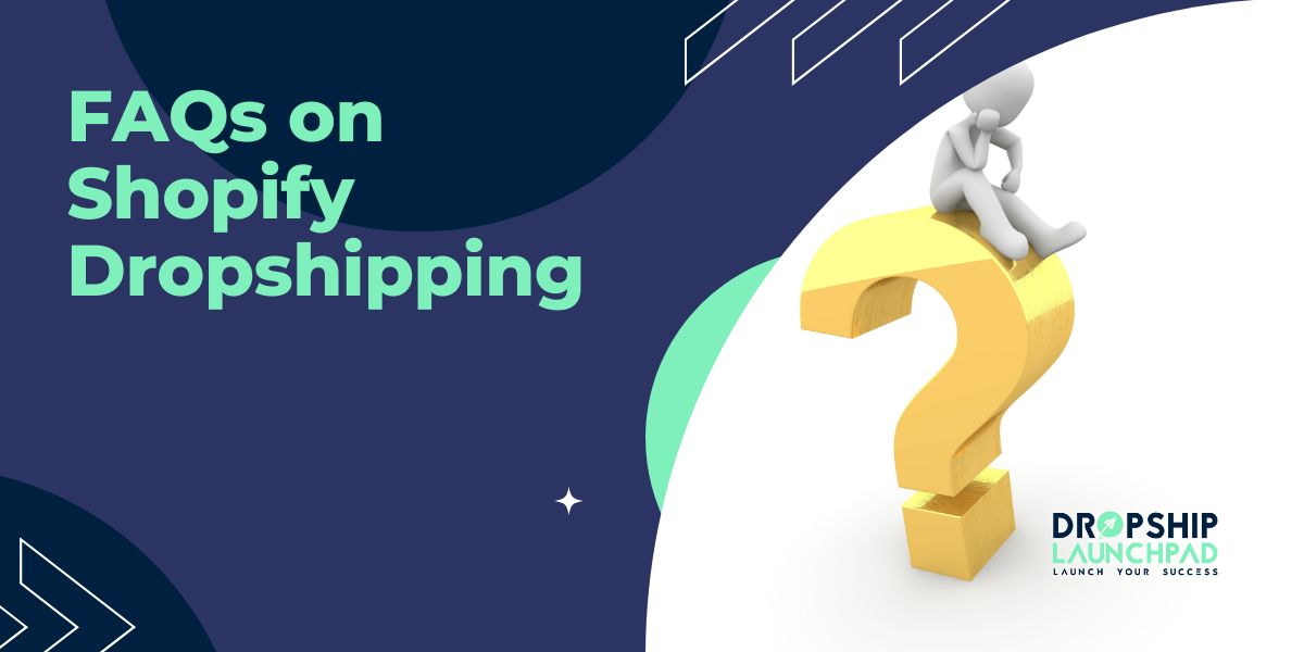 FAQs on Shopify Dropshipping
