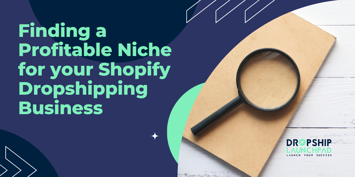 Finding a Profitable Niche for your Shopify Dropshipping Business