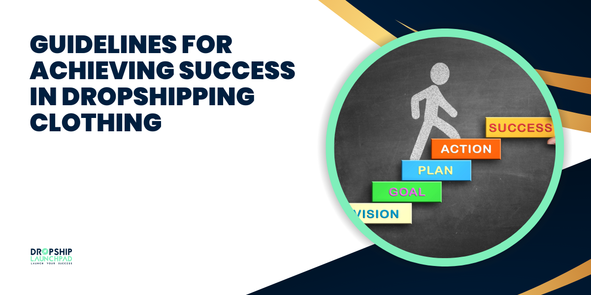 Guidelines for Achieving Success in Dropshipping Clothing