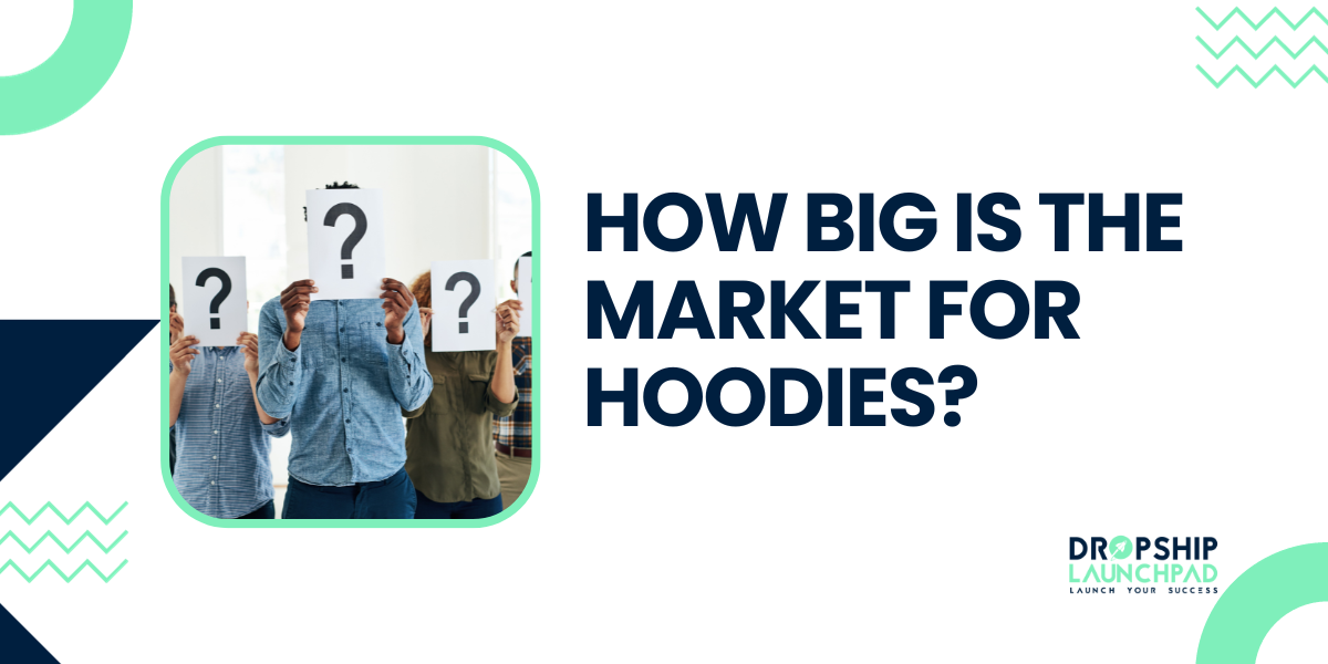 How Big is the Market for Hoodies?