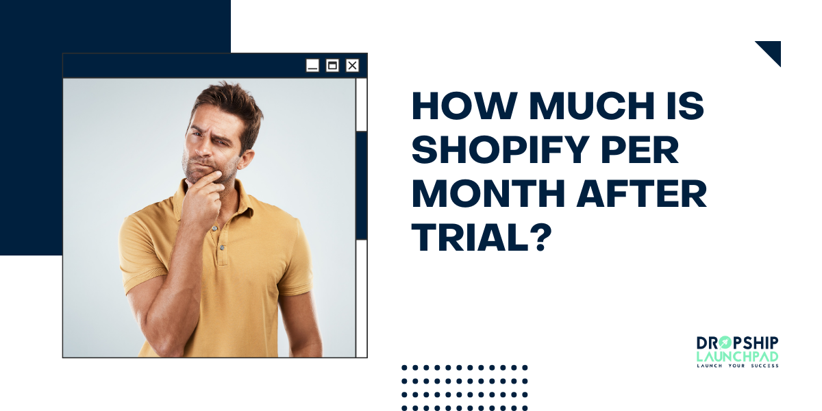 How Much is Shopify Per Month After Trial?