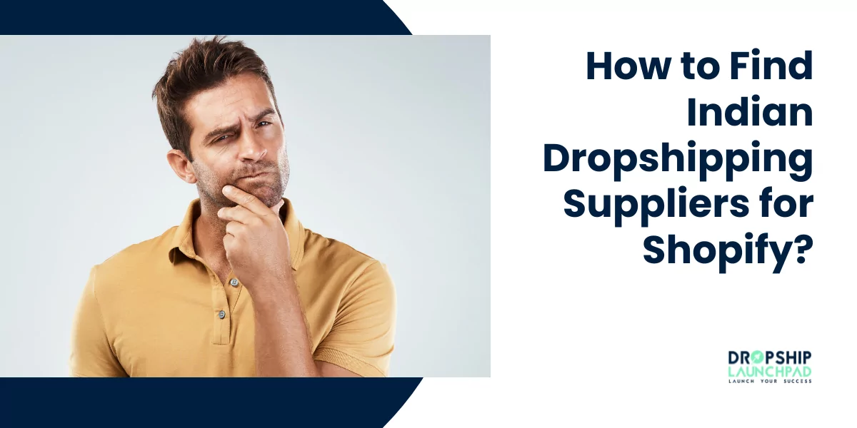 How to find Indian dropshipping suppliers for Shopify?