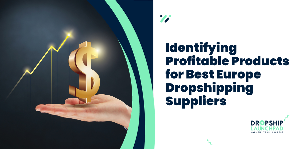 Identifying Profitable Products for Best Europe Dropshipping Suppliers