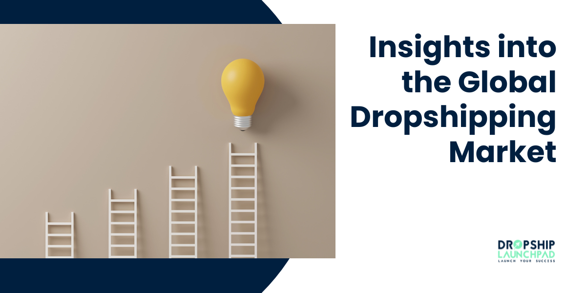 Insights into the Global Dropshipping Market