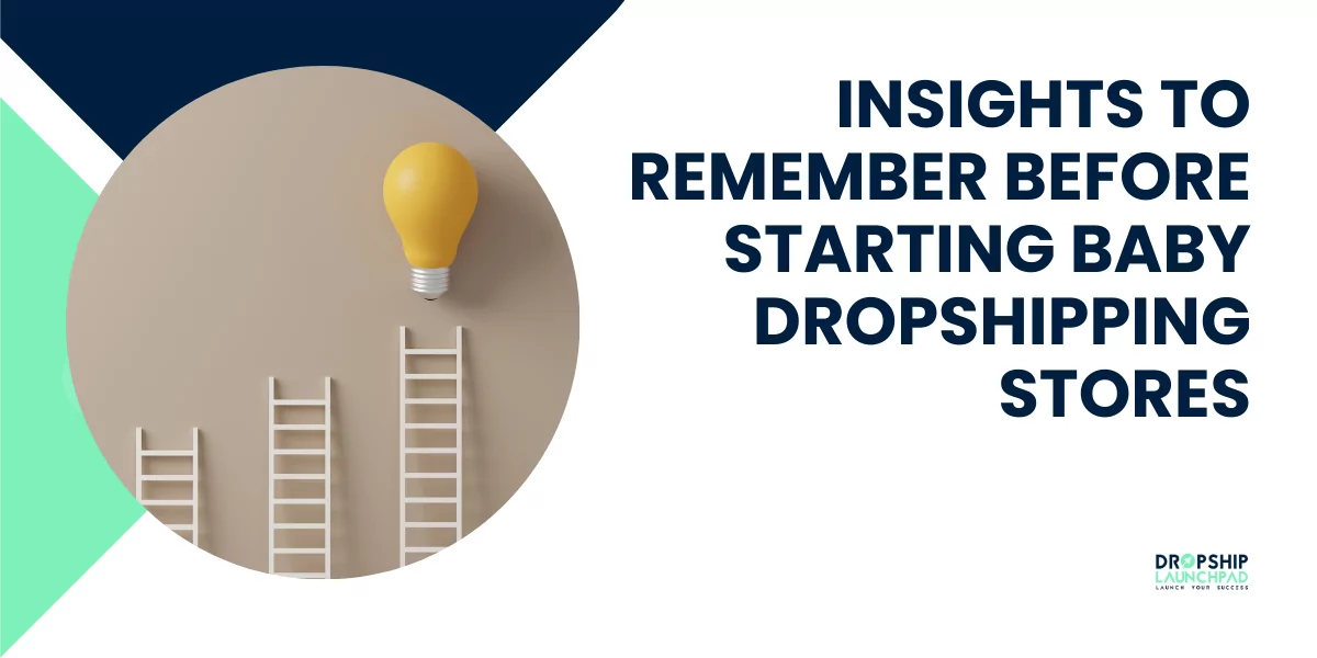 Insights to remember before starting baby dropshipping stores