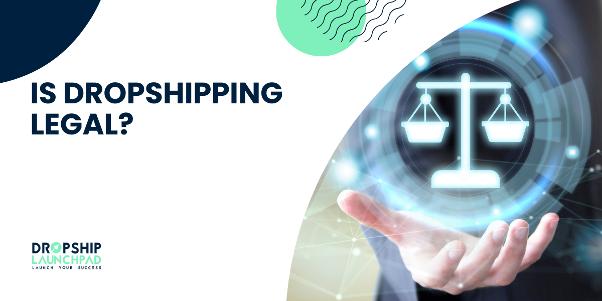 Is Dropshipping Legal?