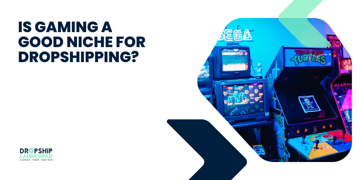 Is Gaming a Good Niche for Dropshipping?