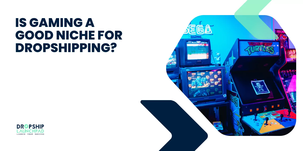 Is Gaming a Good Niche for Dropshipping?