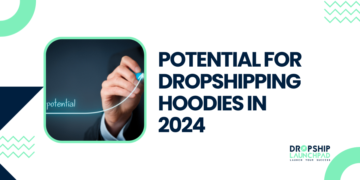 Potential for Dropshipping Hoodies in 2024