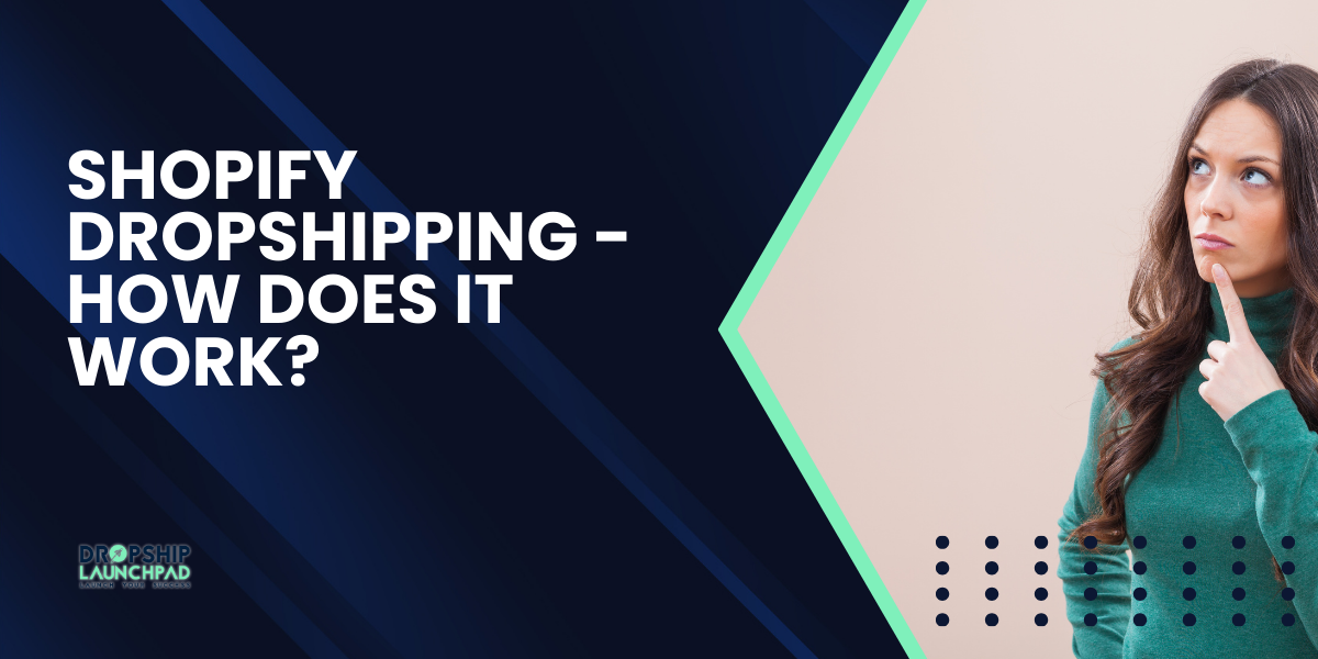 Shopify Dropshipping - How Does It Work?