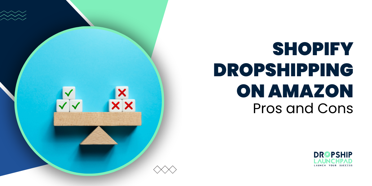 Shopify Dropshipping on Amazon: Pros and Cons