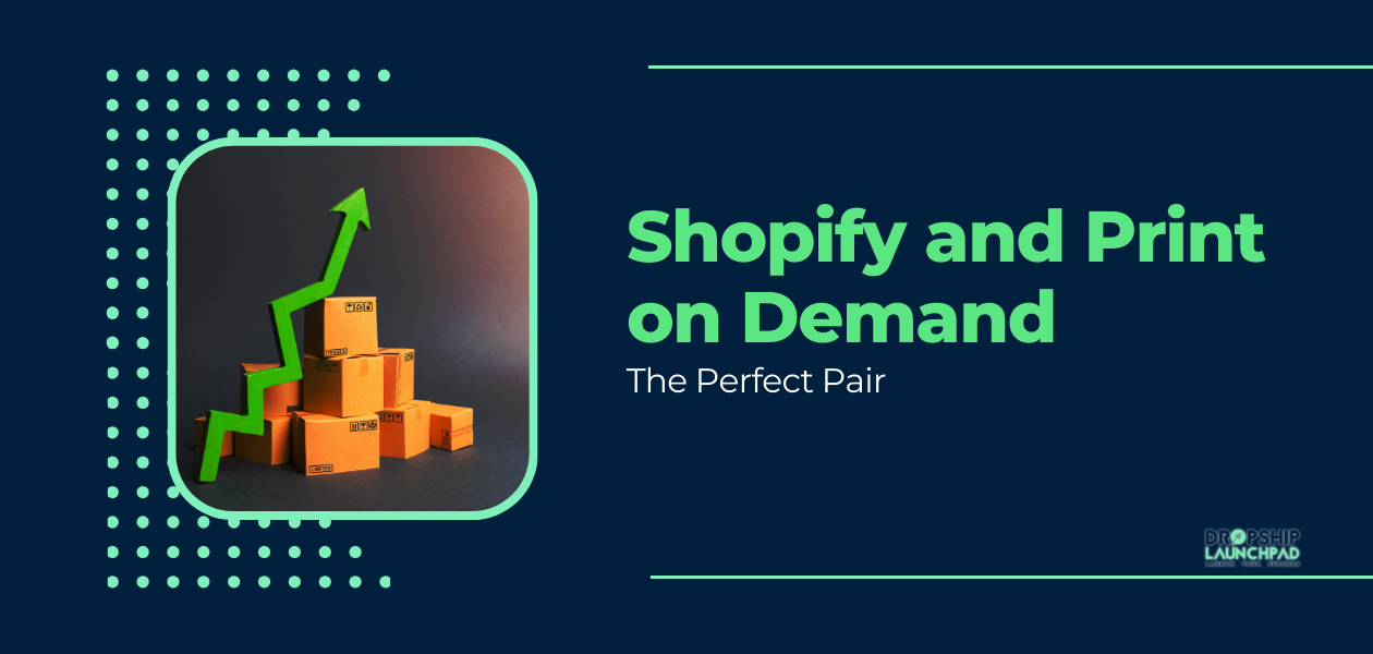 Shopify and Print on Demand: The Perfect Pair