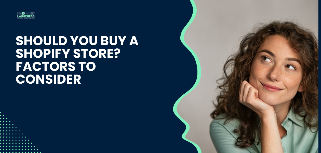 Should You Buy a Shopify Store? Factors to Consider