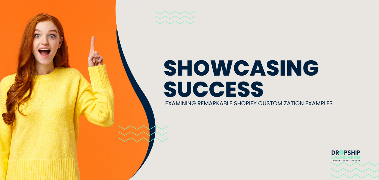 Showcasing Success: Examining Remarkable Shopify Customization Examples