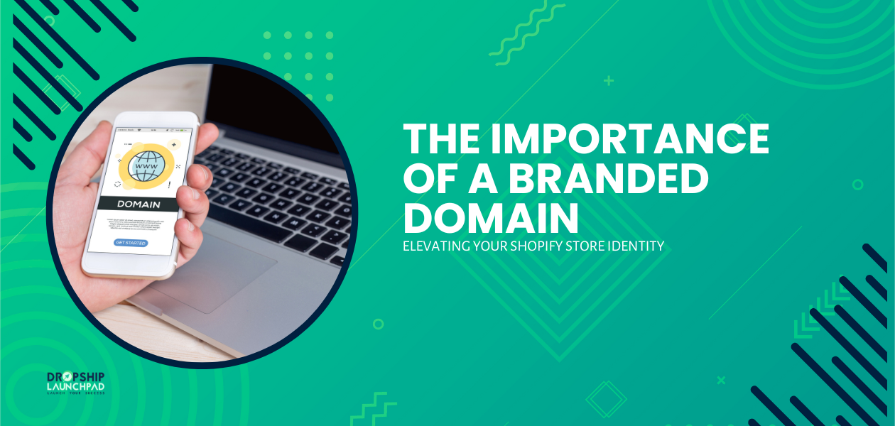 The Importance of a Branded Domain: Elevating Your Shopify Store Identity