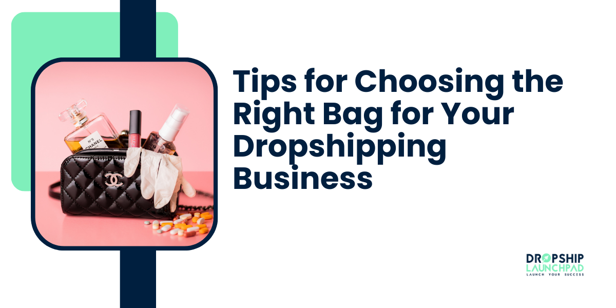 Tips for Choosing the Right Bag for Your Dropshipping Business