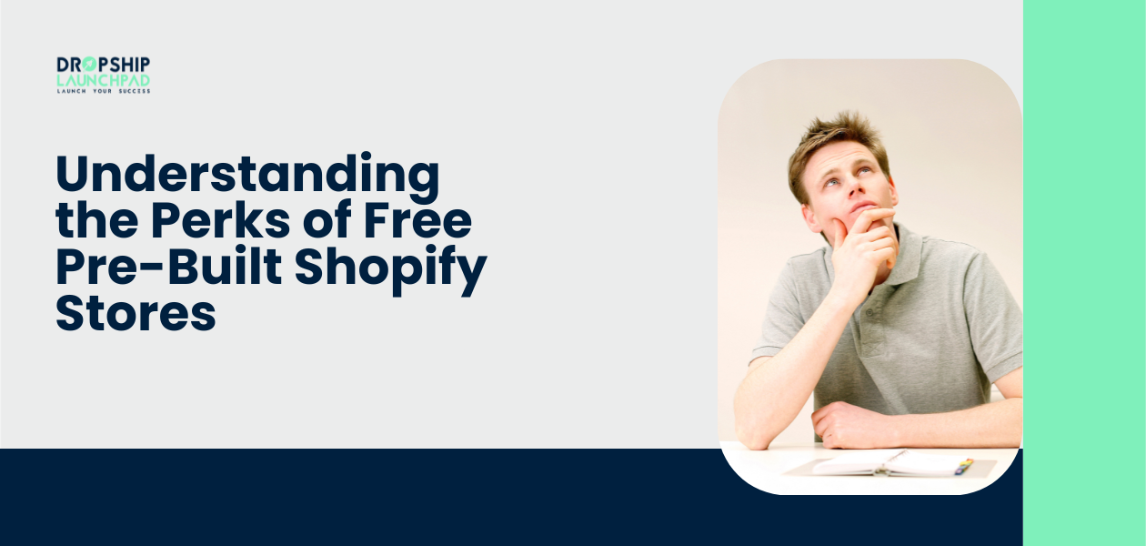 Understanding the Perks of Free Pre-Built Shopify Stores