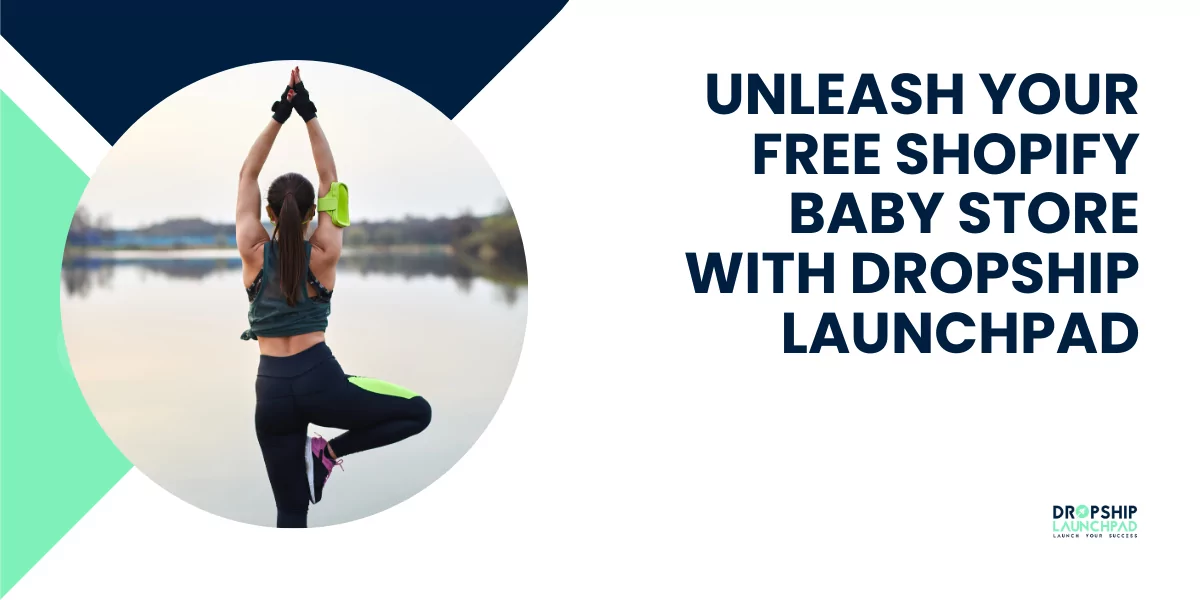 Unleash Your Free Shopify Baby Store with Dropship Launchpad