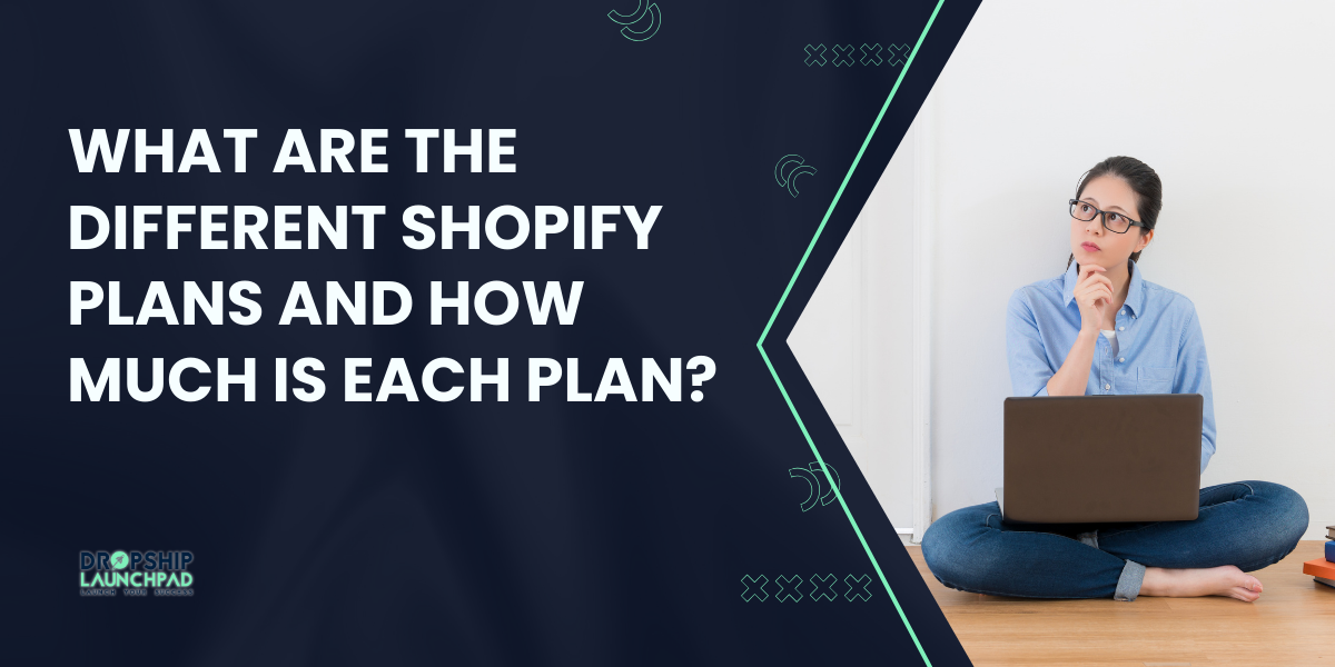 What Are the Different Shopify Plans, and How Much Is Each Plan?