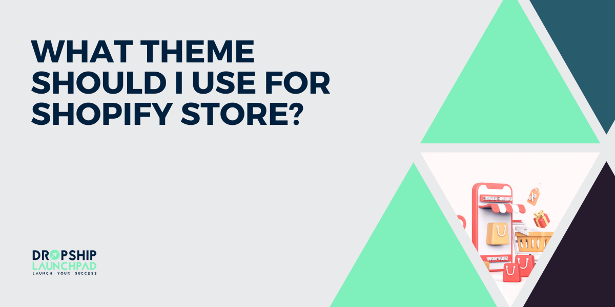 What theme should I use for the Shopify store?