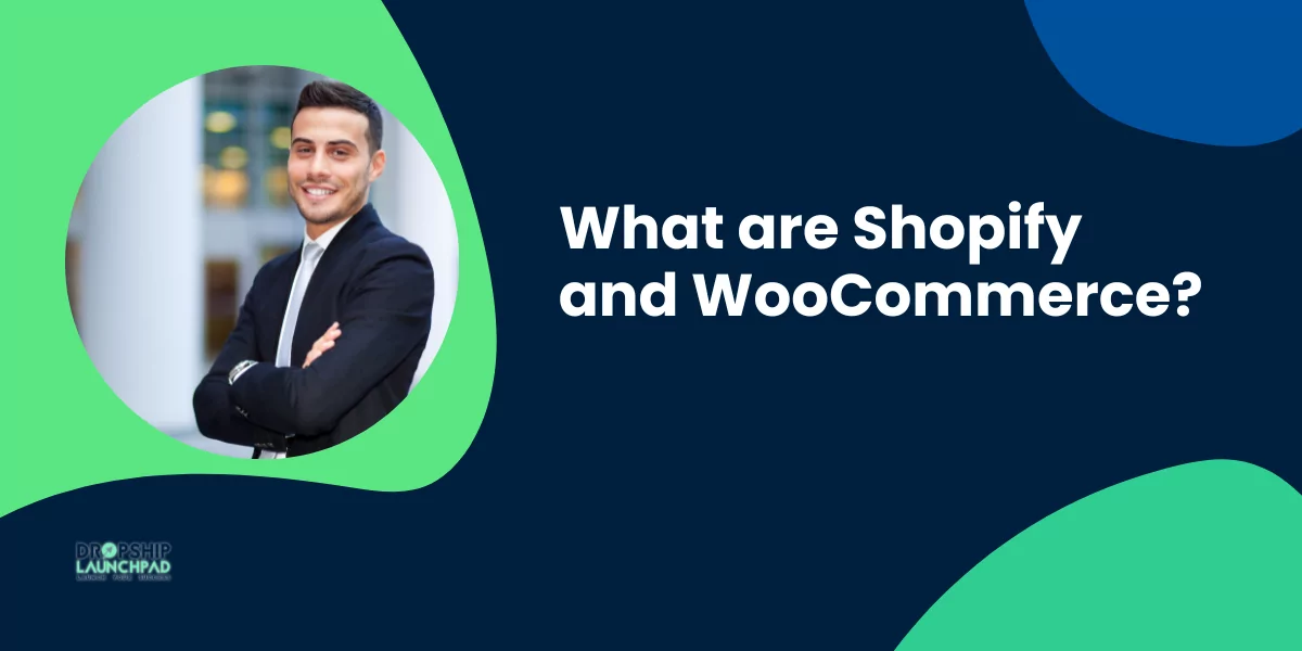 What are Shopify and WooCommerce?