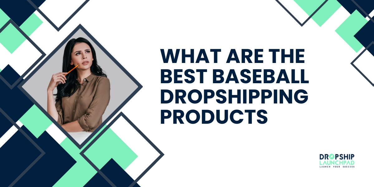 What are The Best Baseball Dropshipping products?