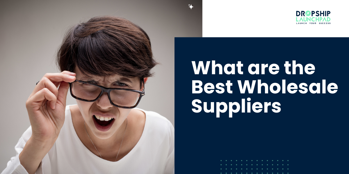 What are the Best Wholesale suppliers?