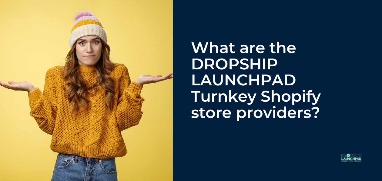What are the DROPSHIP LAUNCHPADTurnkey Shopify store providers?
