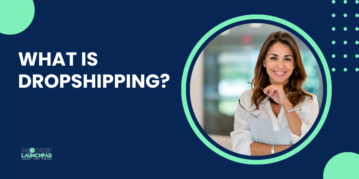 What is Dropshipping?