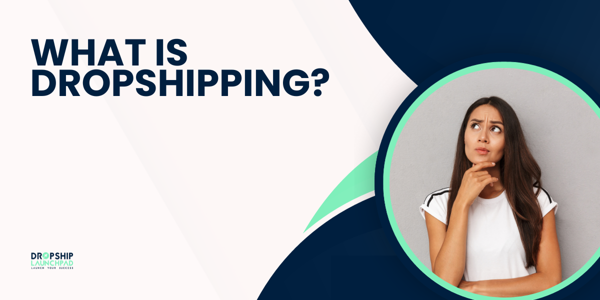 What is Dropshipping?