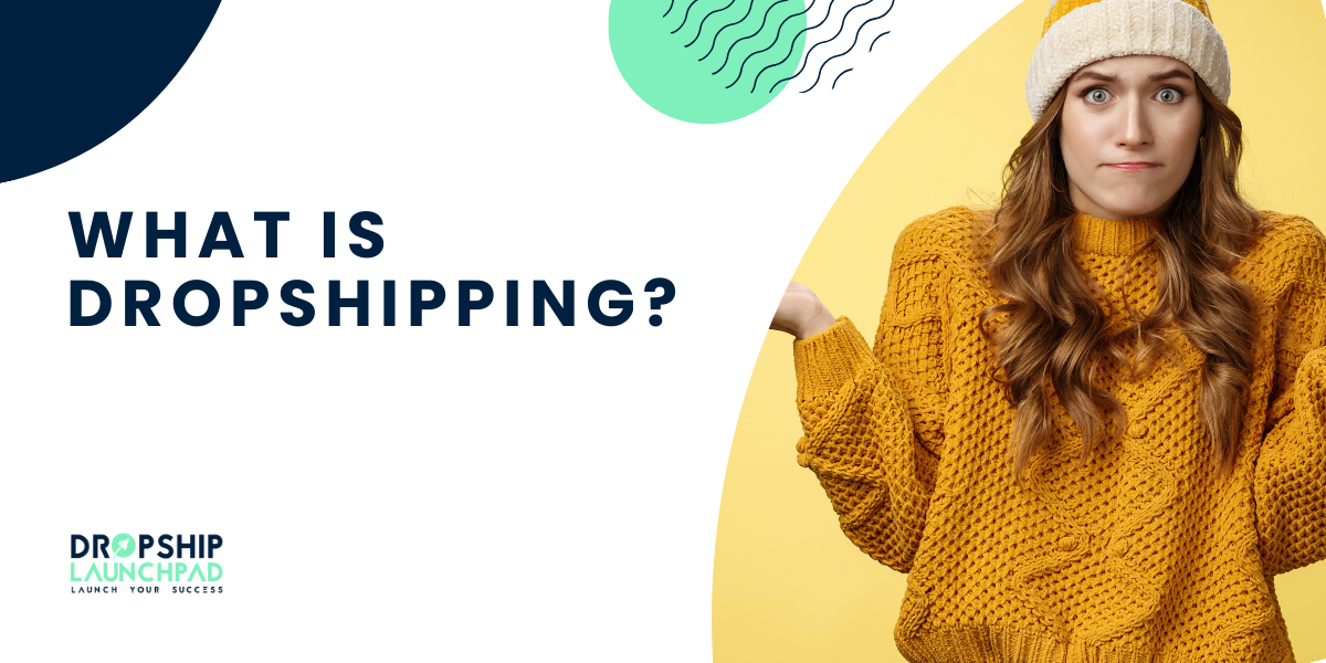 What is Dropshipping?