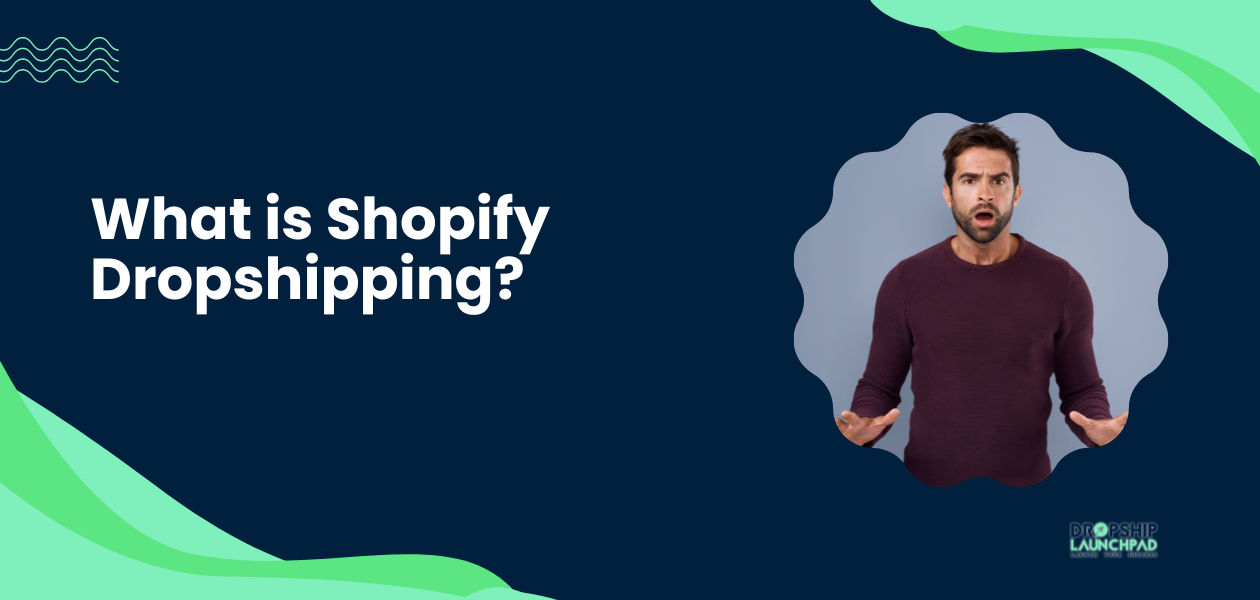 What is Shopify Dropshipping?