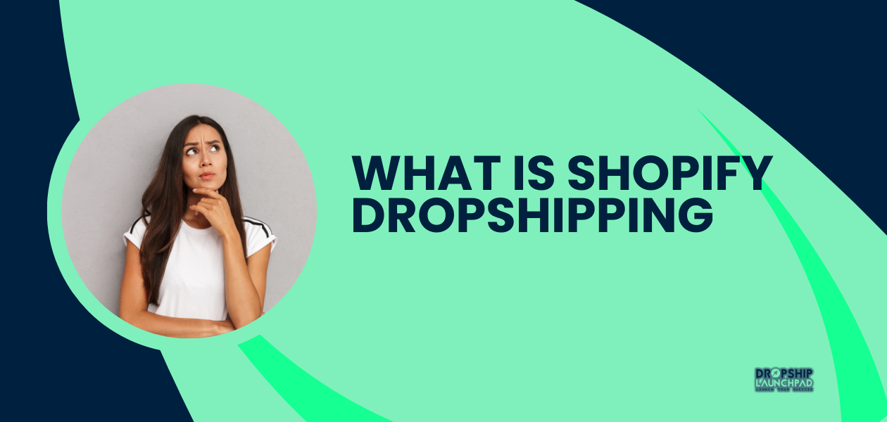 What is Shopify Dropshipping?