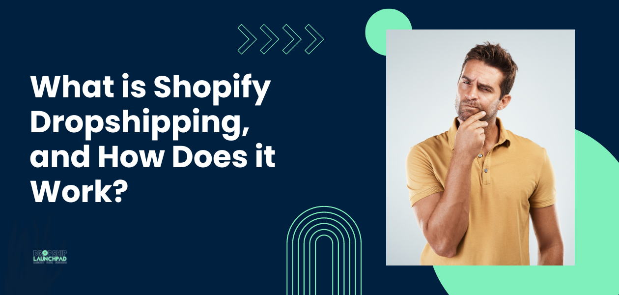 What is Shopify Dropshipping, and how does it work?