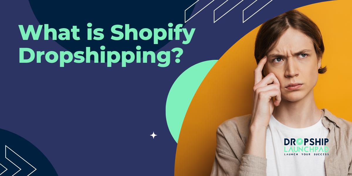 What is Shopify Dropshipping?