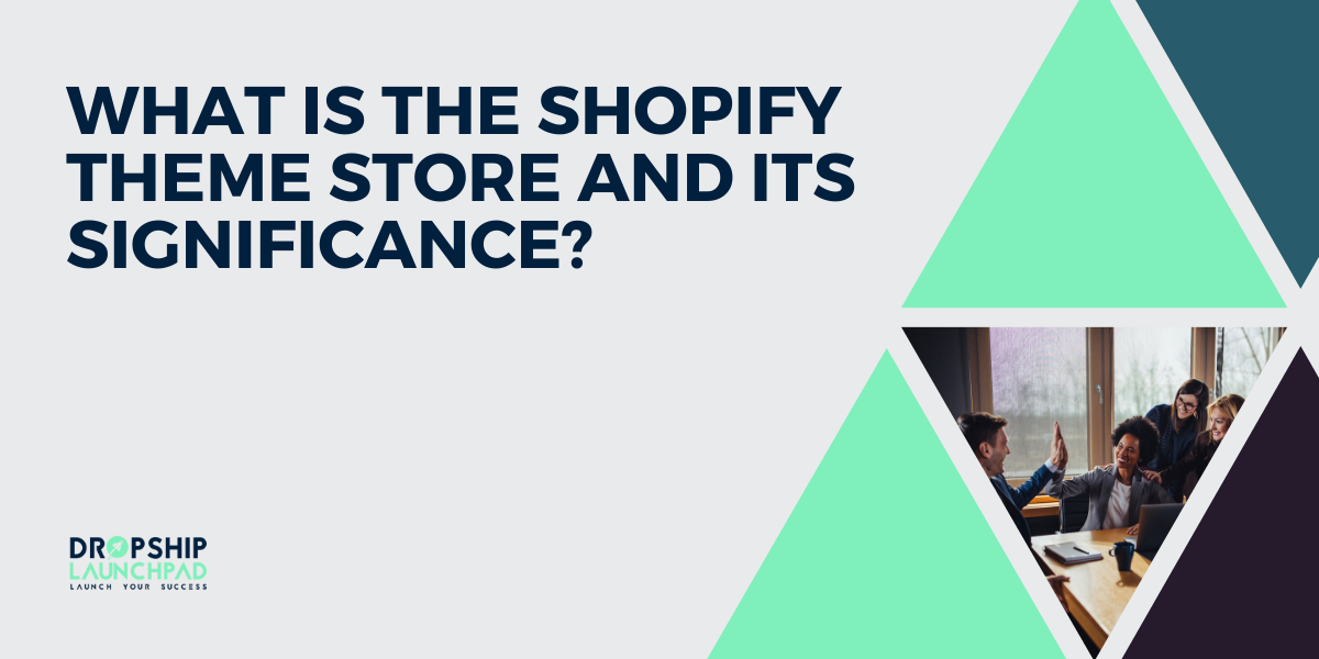 What is the Shopify Theme Store and its Significance?