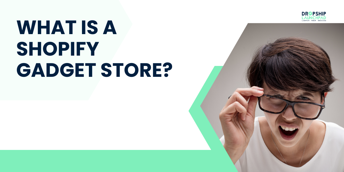 What is a Shopify Gadget Store?