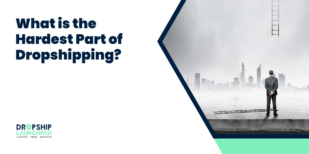 What is the hardest part of dropshipping?