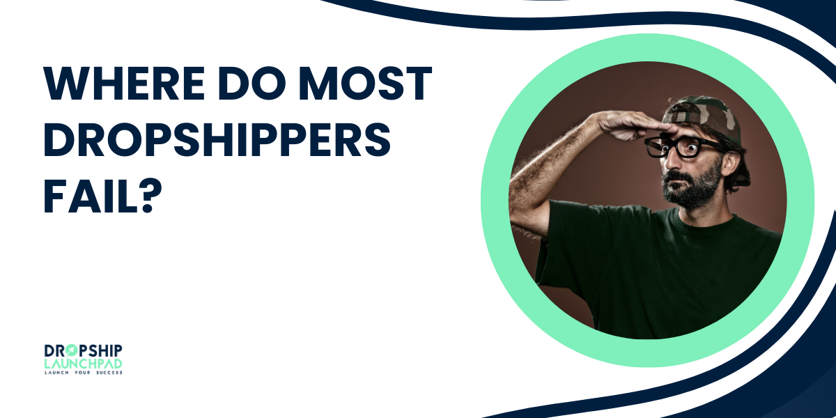 Where Do Most Dropshippers Fail?