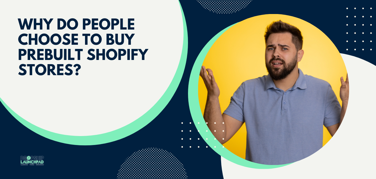 Why Do People Choose To Buy Prebuilt Shopify Stores?