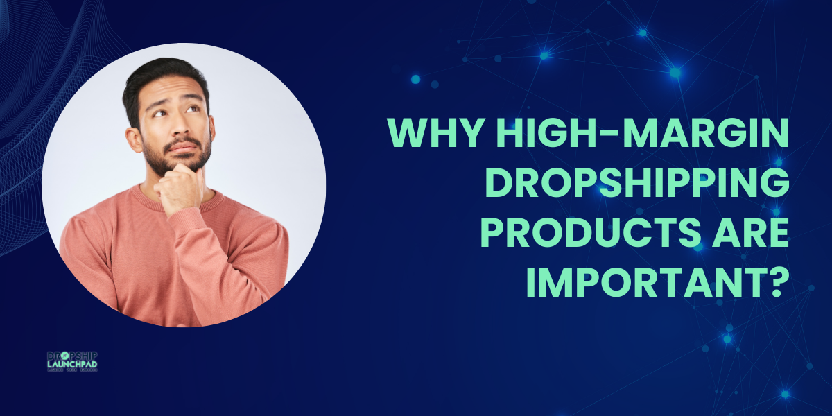 Why high-margin dropshipping products are important?