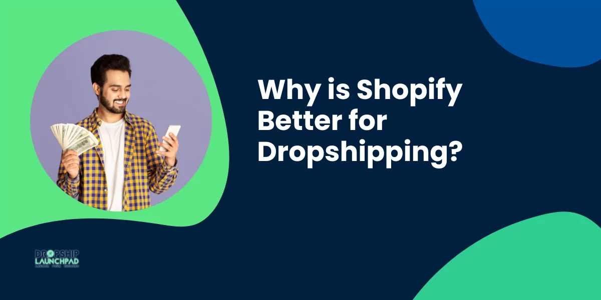 Why is Shopify Better for Dropshipping?