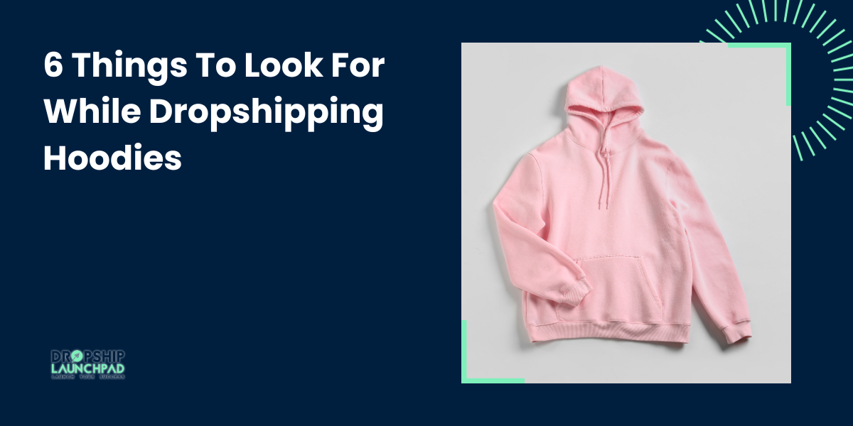 6 Things To Look For While Dropshipping Hoodies